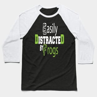 Easily Distracted By Frogs Baseball T-Shirt